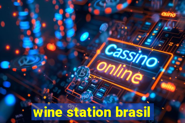 wine station brasil